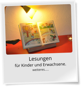 Lesungen für Kinder und Erwachsene. weiteres…..